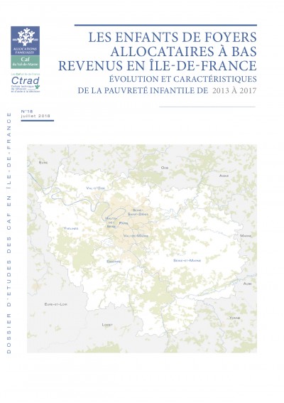 DE-18 LES ENFANTS DE FOYERS ALLOCATAIRES À BAS REVENUS EN ÎLE-DE-FRANCE ÉVOLUTION ET CARACTÉRISTIQUES DE LA PAUVRETÉ INFANTILE DE 2013 À 2017