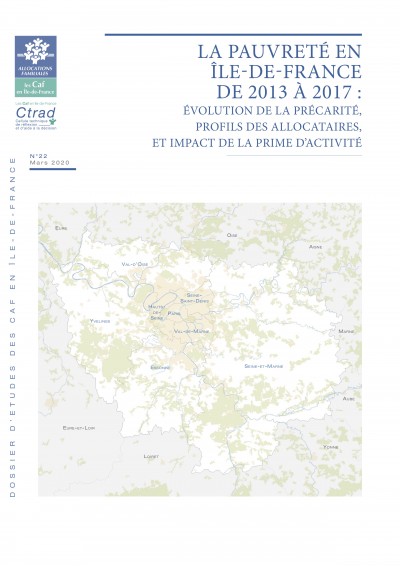 DE-22 LA PAUVRETÉ DES ALLOCATAIRES  EN ÎLE-DE-FRANCE DE 2013 À 2017 :  ÉVOLUTION DE LEUR PRÉCARITÉ,  PROFILS, ET IMPACT  DE LA PRIME D’ACTIVITÉ