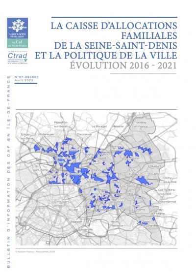 LA CAISSE D’ALLOCATIONS FAMILIALES DE LA SEINE-SAINT-DENIS ET LA POLITIQUE DE LA VILLE ÉVOLUTION 2016 - 2021